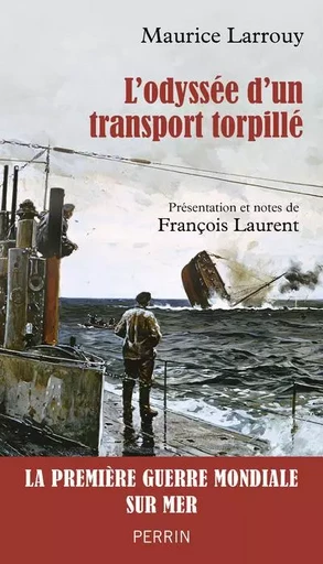 L'Odyssée d'un transport torpillé - Maurice Larrouy - Place des éditeurs