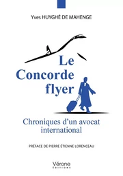 Le Concorde flyer - Chroniques d'un avocat international