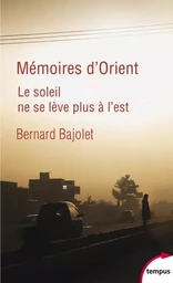 Mémoires d'Orient - Le soleil ne se lève plus à l'est