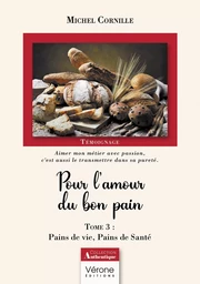 Pour l'amour du bon pain - Tome 3 : Pains de vie, Pains de Santé