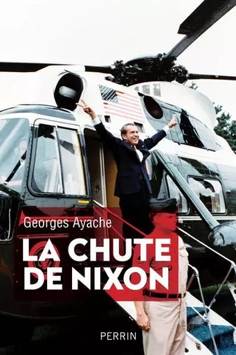 La chute de Nixon - Georges Ayache - Place des éditeurs