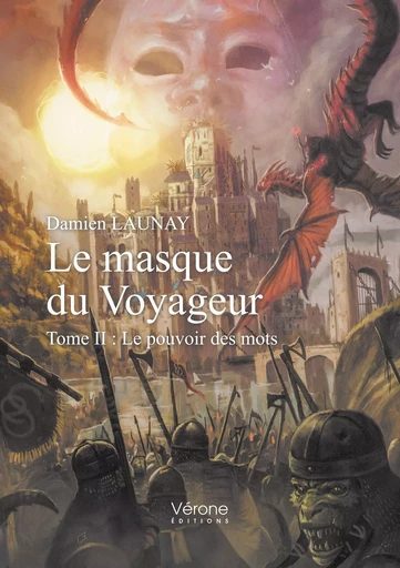 Le masque du Voyageur - Tome II : Le pouvoir des mots - Damien Launay - VERONE