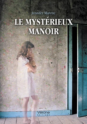 Le mystérieux manoir - Jennifer Marette - VERONE