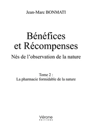 Bénéfices et Récompenses - Nés de l'observation de la nature - Tome 2 : La pharmacie formidable de l