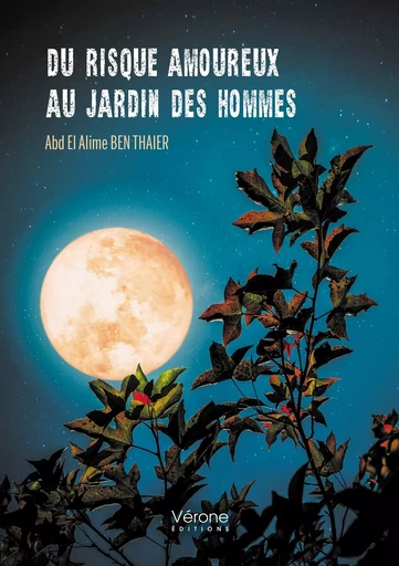 Du risque amoureux au jardin des hommes - Abd El Alime BEN THAIER - VERONE