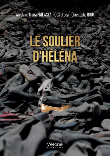 Le soulier d'Héléna - Wieslawa Maria PNIEWSKA-ROUX, Jean-Christophe ROUX - VERONE