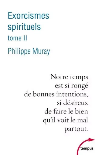 Exorcismes spirituels - tome 2 - Philippe Muray - Place des éditeurs