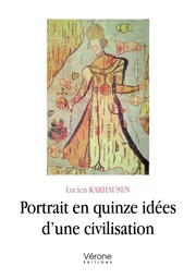 Portrait en quinze idées d'une civilisation