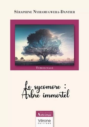 Le sycomore : Arbre immortel