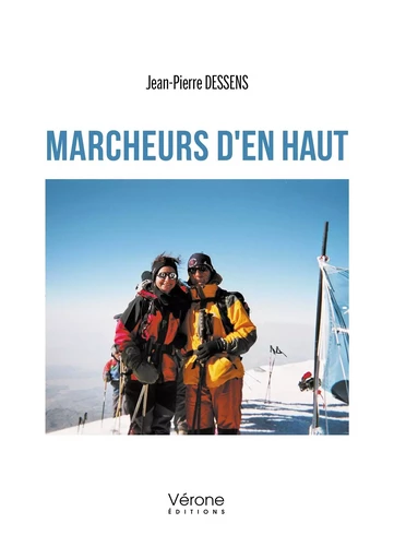 Marcheurs d'en haut - Jean-Pierre DESSENS - VERONE