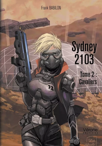 Sydney 2103 - Tome 2 : Cavaliers - Frank BABILON - VERONE