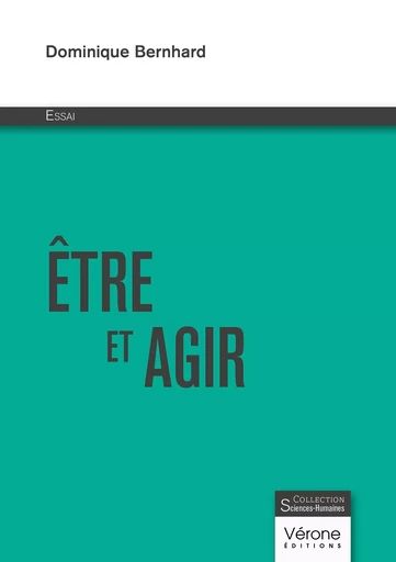 Être et agir - Dominique BERNHARD - VERONE