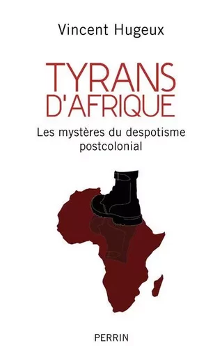 Tyrans d'Afrique - Vincent Hugeux - Place des éditeurs