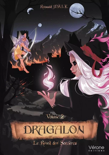 Dragalon - Volume 2 : Le réveil des sorcières - Romuald MALE - VERONE