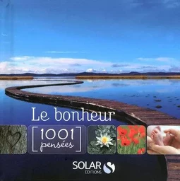 Le bonheur - 1001 pensées