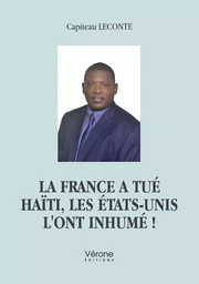 La France a tué Haïti, les États-unis l'ont inhumé !