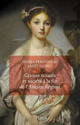 Crimes sexuels et société à la fin de l'Ancien Régime