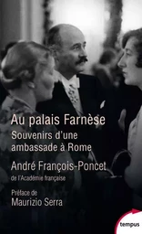 Au palais Farnèse - Souvenirs d'une ambassade à Rome