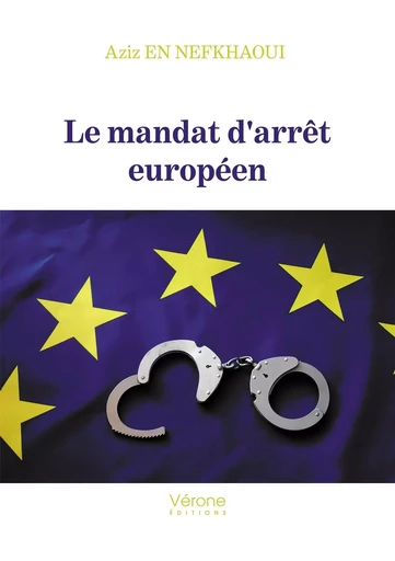 Le mandat d'arrêt européen - Aziz EN NEFKHAOUI - VERONE