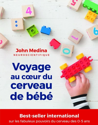 Voyage au coeur du cerveau de bébé - JOHN MEDINA - LEDUC