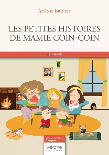 Les petites histoires de Mamie coin-coin - Adénie BRUNET - VERONE