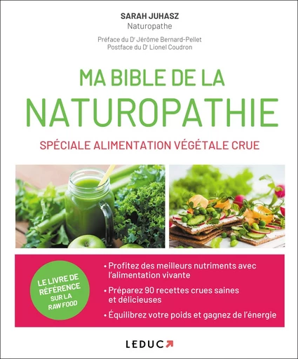 Ma bible de la naturopathie spéciale alimentation végétale crue - Sarah Juhasz - LEDUC