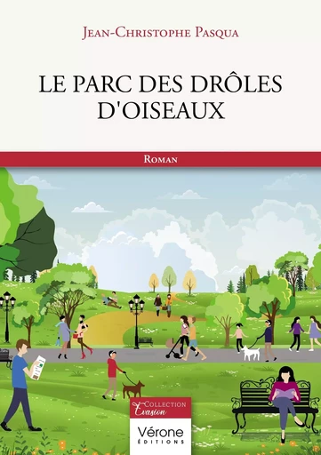 Le Parc des Drôles d'oiseaux - Jean-Christophe PASQUA - VERONE