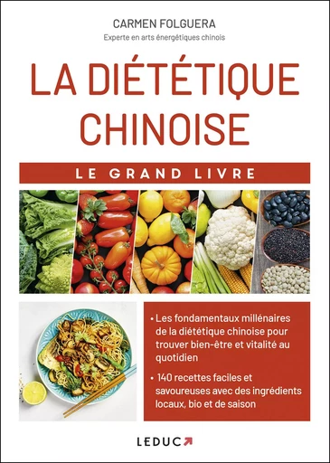 La diététique chinoise - Le Grand Livre - Carmen Folguera - LEDUC