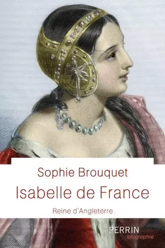 Isabelle de France - Reine d'Angleterre - Sophie Brouquet - Place des éditeurs