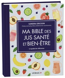 Ma bible des jus santé et bien-être - édition de luxe