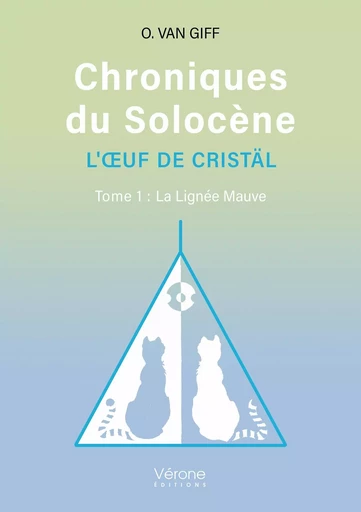 Chroniques du Solocène - L'OEuf de Cristäl Tome 1 : - O. VAN GIFF - VERONE