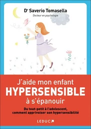 J'aide mon enfant hypersensible à l'épanouir