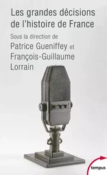 Les grandes décisions de l'histoire de France