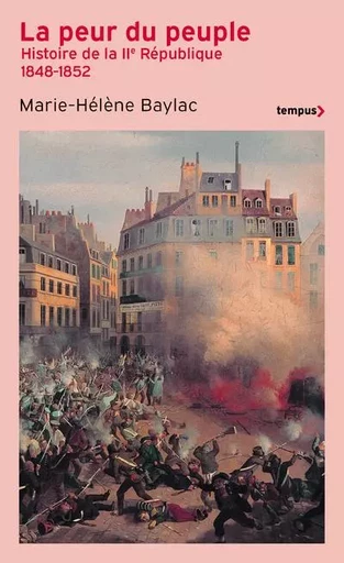 La peur du peuple - Histoire de la IIe République 1848-1852 - Marie-Hélène Baylac - Place des éditeurs