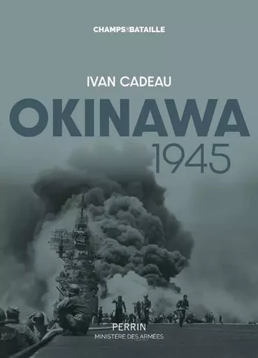 Okinawa 1945 - Ivan CADEAU - Place des éditeurs