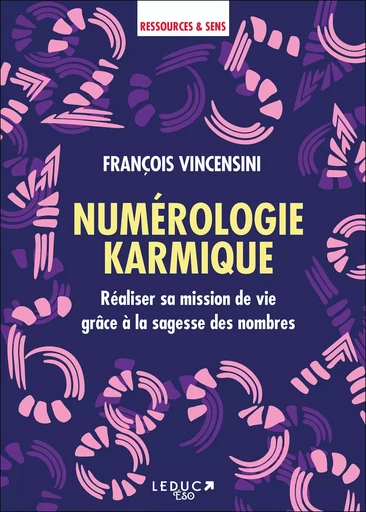 Numérologie karmique - François Vincensini - LEDUC