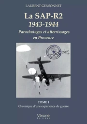 La SAP-R2 1943-1944 - Parachutages et atterrissages en Provence