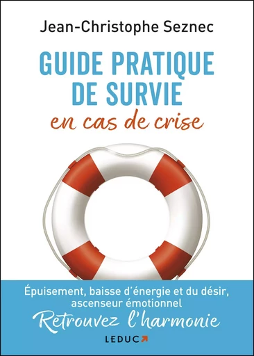 Guide pratique de survie en cas de crise - Jean-Christophe Seznec - LEDUC