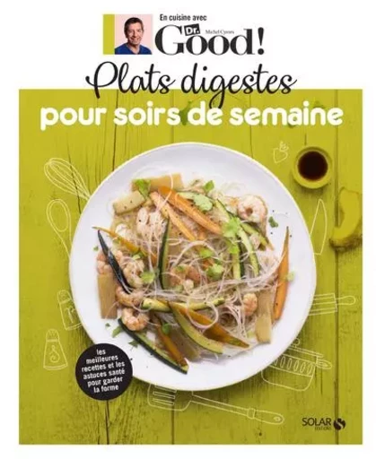 Plats digestes pour soirs de semaine - Michel Cymes, Carole Garnier - edi8