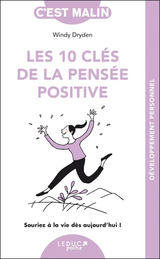 Les 10 clés de la pensée positive, c'est malin - NE 15 ans - Windy Dryden - LEDUC