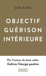 Objectif guérison intérieure