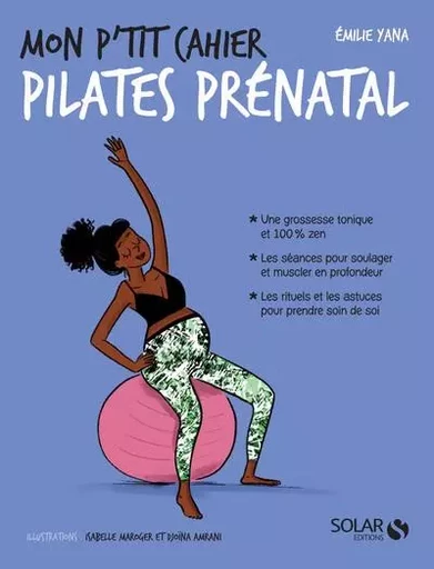 Mon p'tit cahier Pilates prénatal - Émilie Yana - edi8