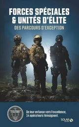 Forces spéciales et unités d'élite - Des parcours d'exception