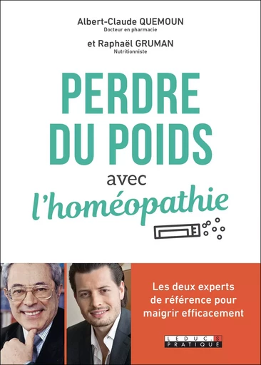 Perdre du poids avec l'homéopathie - Raphaël Gruman, Albert-Claude Quemoun - LEDUC