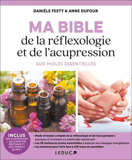 Ma bible de la réflexologie et de l'acupression aux huiles essentielles - Anne Dufour - LEDUC