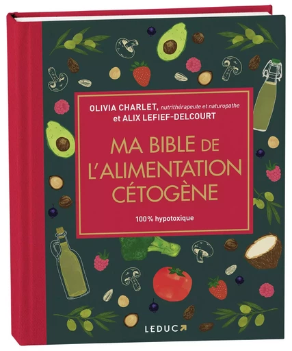 Ma bible de l'alimentation cétogène - édition de luxe - Alix Lefief, Olivia Charlet - LEDUC