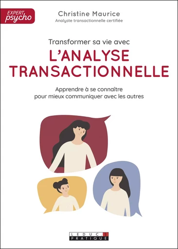 Transformer sa vie avec l'analyse transactionnelle - Christine Maurice - LEDUC