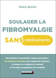 Soulager la fibromyalgie sans médicaments