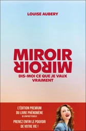 Miroir, Miroir dis-moi ce que je vaux vraiment (édition premium)