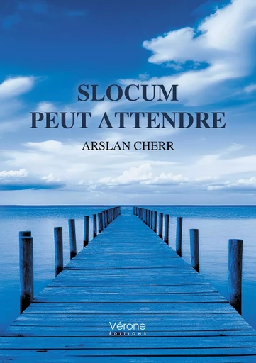 Slocum peut attendre - Arslan CHERR - VERONE